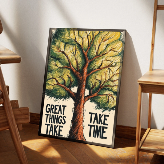 „Great Things Take Time” Plakat