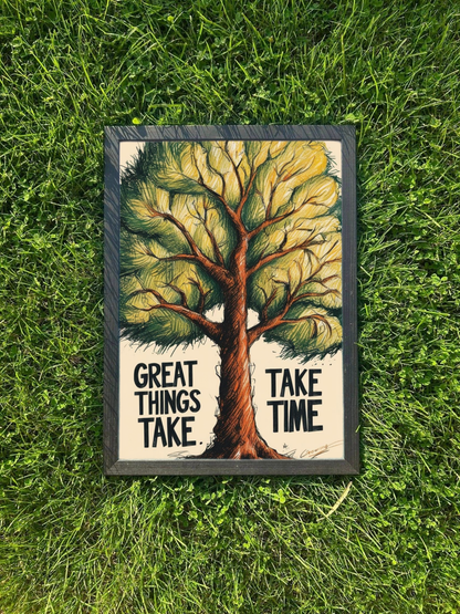 „Great Things Take Time” Plakat
