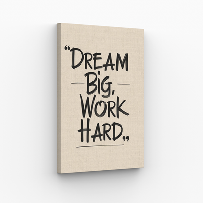 Cytat „Dream Big, Work Hard” Obraz