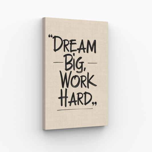 Cytat „Dream Big, Work Hard” Obraz