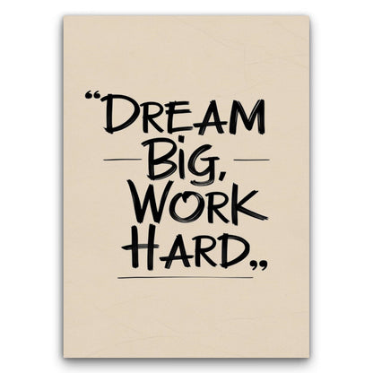Cytat „Dream Big, Work Hard” Obraz