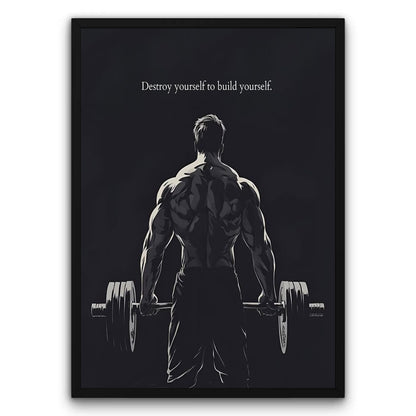 Destroy yourself to build yourself Plakat