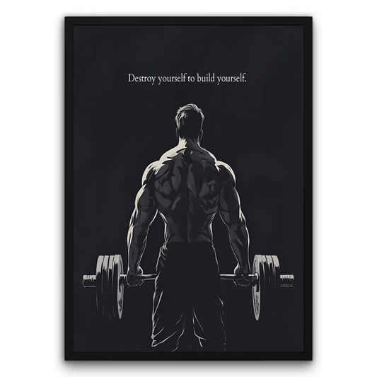 Destroy yourself to build yourself Plakat
